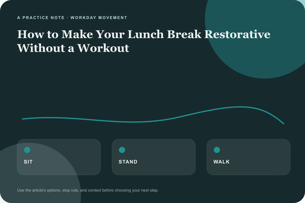 Editorial practice note for how to make a lunch break more restorative without a workout.